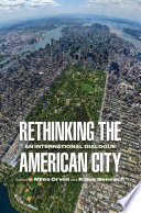 Rethinking the American City : An International Dialogue / edited by Miles Orvell, Klaus Benesch.