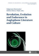 Revolution, evolution and endurance in Anglophone literature and culture / Magorzata Martynuska, Elzbieta Rokosz-Piejko (eds.) ; reviewed by Anton Pokrivcak.