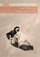 Rhetoric in neoliberalism / Kim Hong Nguyen, editor.