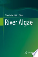 River algae edited by Orlando Necchi JR.