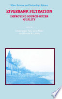 Riverbank filtration : improving source-water quality / edited by Chittaranjan Ray, Gina Melin and Ronald B. Linsky.