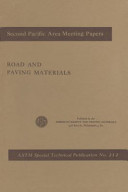 Road and paving materials presented at the second Pacific Area National Meeting, Los Angeles, Calif., September 17, 1956, American Society for Testing Materials.