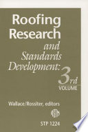 Roofing research and standards development : 3rd volume / Thomas J. Wallace and Walter J. Rossiter, Jr., editors..