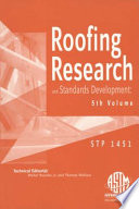 Roofing research and standards development. Walter J. Rossiter, Jr. and Thomas J. Wallace, editors.