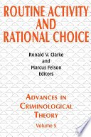 Routine activity and rational choice / Ronald V. Clarke and Marcus Felson, editors.
