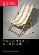 Routledge handbook of leisure studies / edited by Tony Blackshaw.