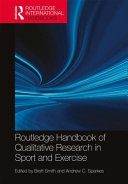 Routledge handbook of qualitative research in sport and exercise / edited by Brett Smith and Andrew C. Sparkes.