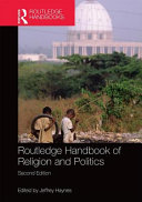 Routledge handbook of religion and politics / edited by Jeff Haynes.