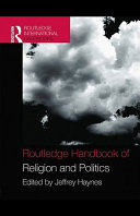 Routledge handbook of religion and politics edited by Jeffrey Haynes.