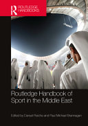 Routledge handbook of sport in the Middle East / edited by Danyel Reiche and Paul Michael Brannagan.
