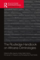 Routledge handbook on Africana criminologies / edited by Biko Agozino ... [et al].