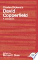 Routledge literary sourcebook on Charles Dickens's David Copperfield / edited by Richard J. Dunn.