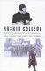 Ruskin college : contesting knowledge, dissenting politics / edited by Geoff Andrews, Hilda Kean and Jane Thompson.