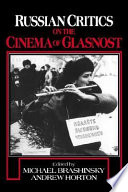 Russian critics on the cinema of glasnost / edited by Michael Brashinsky, Andrew Horton.