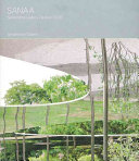 SANAA : Serpentine Gallery Pavilion 2009 / edited by Rebecca Morrill and Melissa Larner.