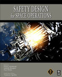 Safety design for space operations / edited by Tommaso Sgobba ... [et al].