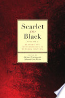Scarlet and black. edited by Marisa J. Fuentes and Deborah Gray White.