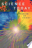 Science today : problem or crisis? / edited by Ralph Levinson and Jeff Thomas.