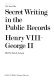 Secret writing in the public records, Henry VIII-George II / Public Record Office ; edited by Sheila R. Richards.