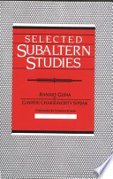 Selected subaltern studies / edited by Ranajit Guha and Gayatri Chakravorty Spivak.