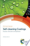 Self-cleaning coatings : structure, fabrication and application / edited by Junhui He.