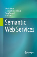 Semantic Web services / Dieter Fensel ... [et al.].