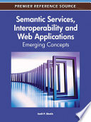 Semantic services, interoperability, and web applications emerging concepts / Amit P. Sheth, editor.