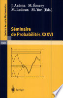 Seminaire de probabilites XXXVI J. Azema ... [et al.] (eds.).