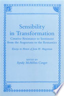 Sensibility in transformation : creative resistance to sentiment from the Augustans to the Romantics : essays in honor of Jean H. Hagstrum / edited by Syndy McMillen Conger.