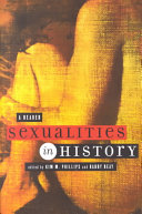 Sexualities in history : a reader / edited by Kim M. Phillips and Barry Reay.