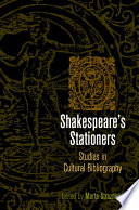Shakespeare's stationers studies in cultural bibliography / edited by Marta Straznicky.