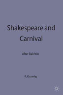 Shakespeare and carnival : after Bakhtin / edited by Ronald Knowles.