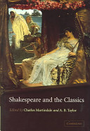 Shakespeare and the classics / edited by Charles Martindale and A.B. Taylor.