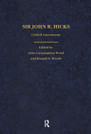 Sir John R. Hicks : critical assessments / edited by John Cunningham Wood and Ronald N. Woods.