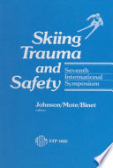 Skiing trauma and safety : Seventh International Symposium / Robert J. Johnson, C.D. Mote, Jr., and Marc-Hervé Binet, editors..
