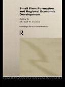 Small firm formation and regional economic development / edited by Michael W. Danson.