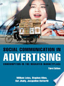 Social communication in advertising : consumption in the mediated marketplace / William Leiss ... [et al.].