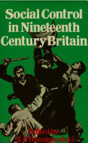 Social control in nineteenth century Britain / edited by A.P. Donajgrodzki.