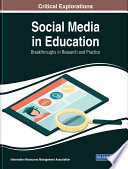 Social media in education : breakthroughs in research and practice / Information Resources Management Association, Editor.