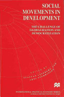 Social movements in development : the challenge of globalization and democratization / edited by Staffan Lindberg and Árni Sverrisson.