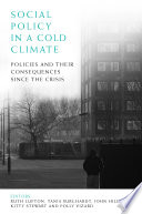 Social policy in a cold climate policies and their consequences since the crisis / edited by Ruth Lupton, Tania Burchardt, John Hills, Kitty Stewart and Polly Vizard.