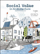 Social value in architecture / guest-edited by Flora Samuel and Eli Hatleskog.