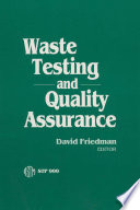 Solid waste testing and quality assurance David Friedman, editor.