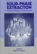 Solid-phase extraction : principles, strategies, and applications / edited by Nigel J.K. Simpson.