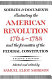 Sources and documents illustrating the American revolution 1764-1788 : and the formation of the Federal constitution / selected and edited by Samuel Eliot Morison.