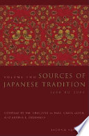Sources of Japanese tradition. compiled by Wm. Theodore de Bary, Carol Gluck, and Arthur E. Tiedemann ; with the collaboration of Andrew Barshay ... [et al.] ; and contributions by William Bodiford ... [et al.].