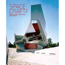 Space craft 2 : more fleeting architecture and hideouts / edited by Robert Klanten and Lukas Feireiss.