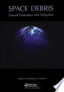 Space debris : hazard evaluation and mitigation / edited by Nickolay N. Smirnov.