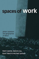 Spaces of work : global capitalism and the geographies of labour / Noel Castree ... [et al.].