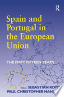 Spain and Portugal in the European Union : the first fifteen years / editors Sebastian Royo, Paul Christopher Manuel.